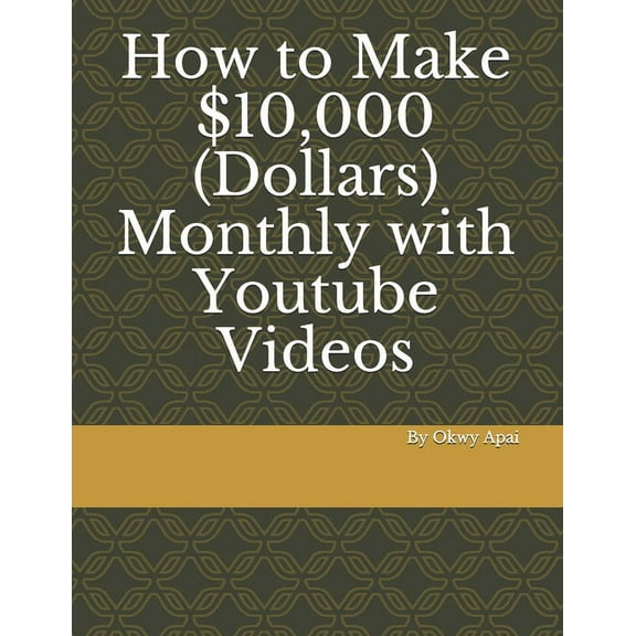 How to Make 10,000 Dollars Monthly with Youtube Videos