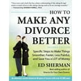 thumbnail image 1 of Pre-Owned How to Make Any Divorce Better: Specific Steps to Make Things Smoother, Faster, Less Painful and Save You a Lot of Money (Paperback), 1 of 1