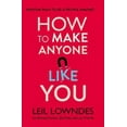 thumbnail image 1 of How to Make Anyone Like You: Proven Ways to Become a People Magnet (Paperback) by Leil Lowndes, 1 of 2