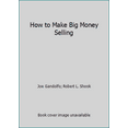 thumbnail image 1 of Pre-Owned How to Make Big Money Selling (Hardcover) 0060153245 9780060153243, 1 of 1