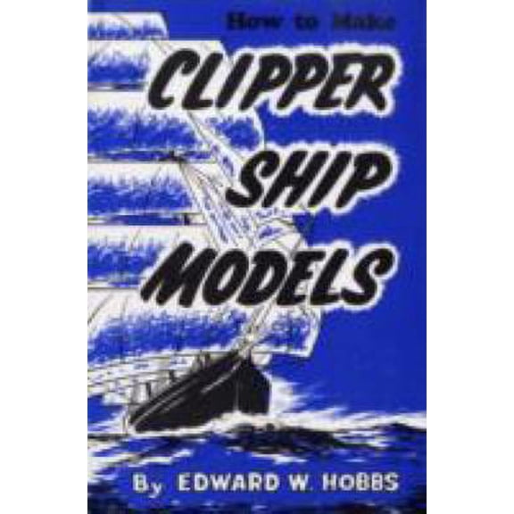 Pre-Owned How to Make Clipper Ship Models (Hardcover) 0851740979 9780851740973