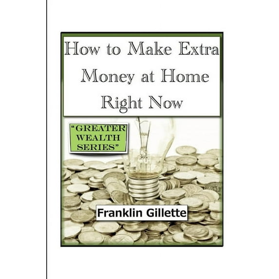 How to Make Extra Money at Home Right Now (Paperback)