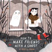 How to Make Friends with a Ghost Hardcover