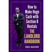 How to Make Huge Cash with Section 8 Rentals the Landlord Handbook realestate 101 Paperback