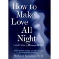thumbnail image 1 of Pre-Owned How to Make Love All Night and Drive a Woman Wild : Male Multiple Orgasm and Other Secrets for Prolonged Lovemaking (Hardcover) 9780517189153, 1 of 1