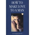 thumbnail image 1 of Pre-Owned How to Make Love to a Man (Hardcover) 0517601095 9780517601099, 1 of 1
