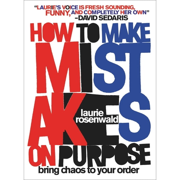 How to Make Mistakes on Purpose: Bring Chaos to Your Order, (Hardcover)