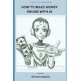 thumbnail image 1 of How to Make Money Online with AI, (Paperback), 1 of 1