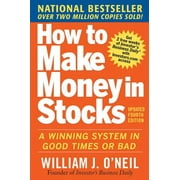 How to Make Money in Stocks: A Winning System in Good Times and Bad, Fourth Edition (Paperback)