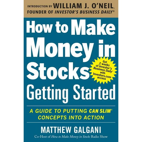 How to Make Money in Stocks Getting Started: A Guide to Putting Can Slim Concepts Into Action, (Paperback)