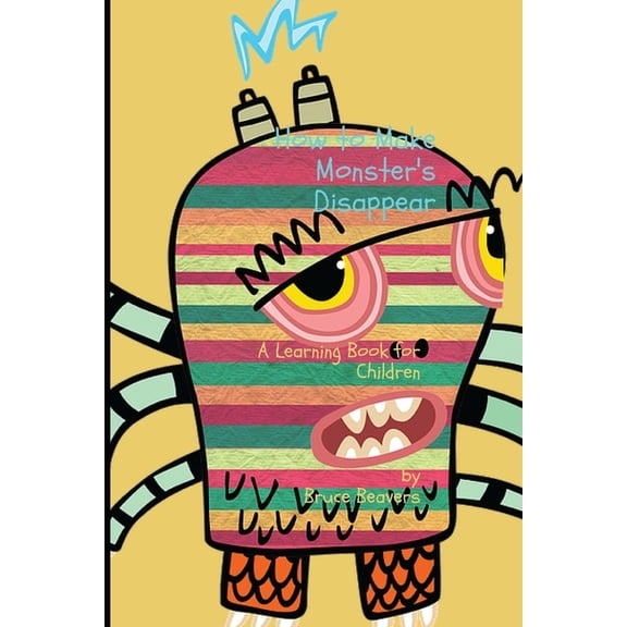 How to Make Monsters Disappear : A Learning book for children. (Paperback)