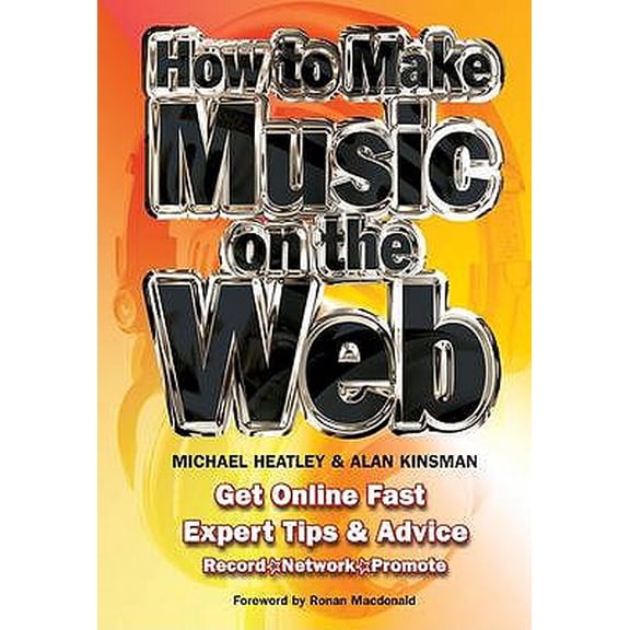 Pre-Owned How to Make Music on the the Web : Get Online Fast, Expert Tips & Advice (Other)