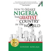 How To Make Nigeria The Greatest Country In The World, Paperback