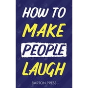 How to Make People Laugh, Paperback