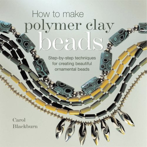 Pre-Owned How to Make Polymer Clay Beads: Step-By-Step Techniques for Creating Beautiful Ornamental Beads Paperback