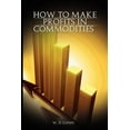 thumbnail image 1 of How to Make Profits In Commodities (Paperback), 1 of 1