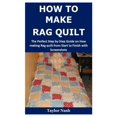 How to Make Rag Quilt The Perfect Step by Step Guide on How making