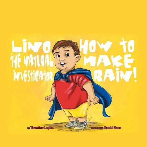 How to Make Rain: Lino the Natural Investigator, (Paperback)