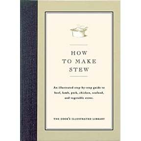 Pre-Owned How to Make Stew: An Illustrated Step-By-Step Guide to Beef, Lamb, Pork, Chicken, Seafood, and Vegetable Stews (Hardcover) 0936184299 9780936184296