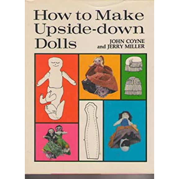 Pre-Owned How to Make Upside-Down Dolls by John Coyne and Jerry L. Miller (Hardcover), Crafts & Hobbies / Dolls & Doll Clothing, English
