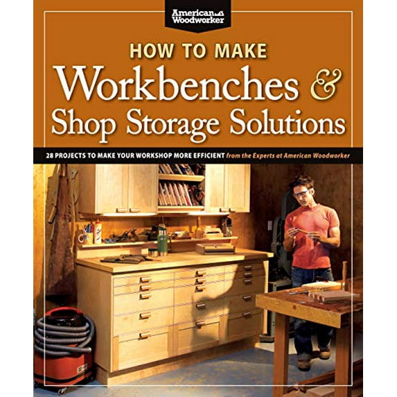 Pre-Owned How to Make Workbenches & Shop Storage Solutions: 28 Projects to Make Your Workshop More Efficient (Paperback) 1565235959 9781565235953