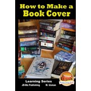 How to Make a Book Cover Paperback by John Davidson, Mendon Cottage Books Editor, M Usman