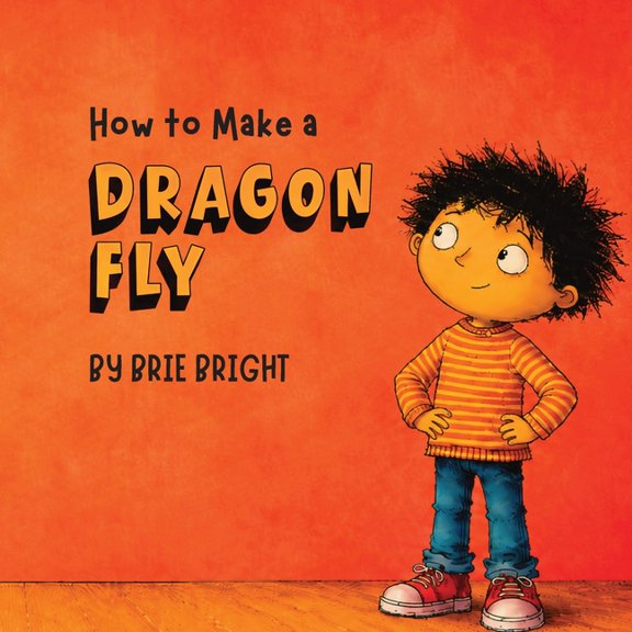 Every Kind of Kid How to Make a Dragon Fly, (Paperback)
