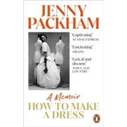 How to Make a Dress A Memoir Paperback