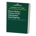 thumbnail image 1 of Pre-Owned How to Make Fortune Info Superhwy (Paperback) 0062720651 9780062720658, 1 of 1