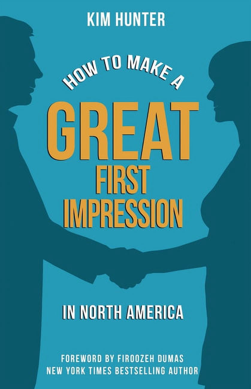 How to Make a Great First Impression in North America, (Paperback ...