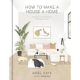 thumbnail image 1 of Pre-Owned How to Make a House a Home: Creating a Purposeful, Personal Space (Hardcover) 1984826468 9781984826466, 1 of 1