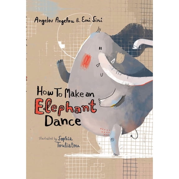 How to Make an Elephant Dance (Hardcover)