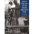 thumbnail image 1 of How to Make and Use the Treadle Irrigation Pump (Paperback), 1 of 1