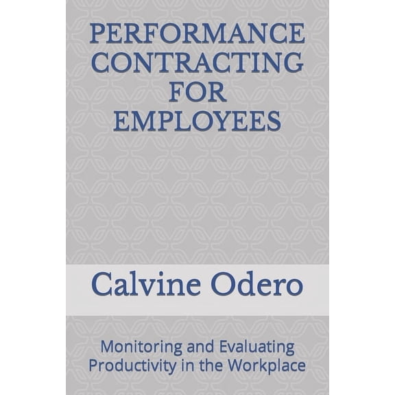 How to Manage Human Resources: Performance Contracting for Employees: Monitoring and Evaluating Productivity in the Workplace (Paperback)
