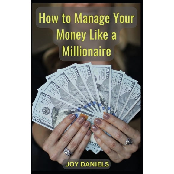 How to Manage Your Money Like a Millionaire" (Paperback)