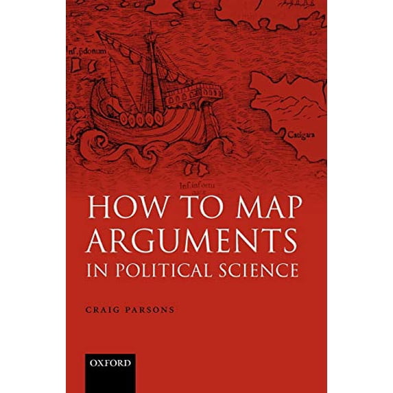 Pre-Owned How to Map Arguments in Political Science (Paperback) (Paperback) 019928668X 9780199286683