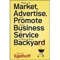 thumbnail image 1 of How to Market, Advertise and Promote Your Business or Service in Your Own Backyard, (Paperback), 1 of 1
