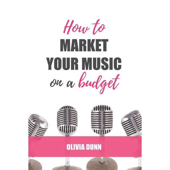 How to Market Your Music... on a Budget, (Paperback)
