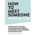 thumbnail image 1 of Pre-Owned How to Meet Someone (Not Online): Create More Meaningful Relationships Offline Paperback, 1 of 1