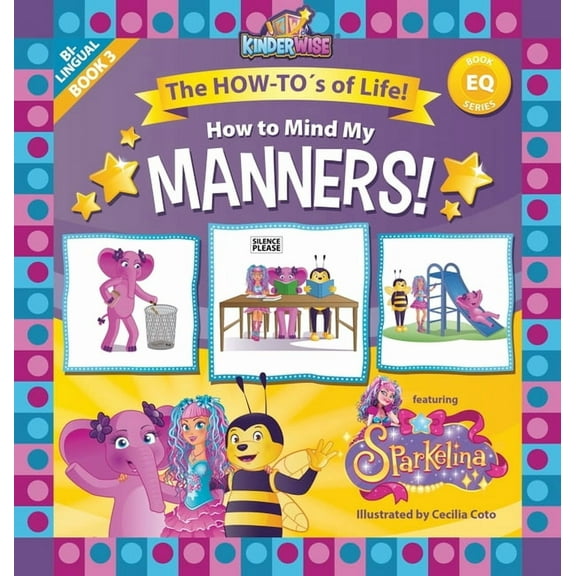 How to Mind My Manners featuring Sparkelina: The HOW-TO's of Life! Book No. 3 of EQ Series!, (Hardcover)