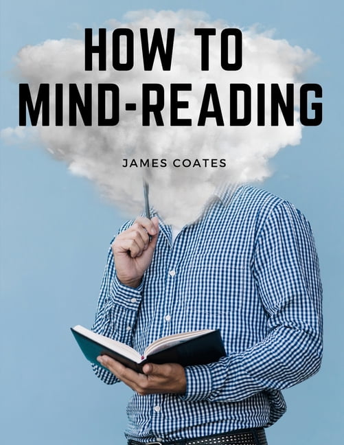 How to Mind-Reading: A Manual of Instruction in The Mind and Muscle Reading, Thought Transference, and Mistic, (Paperback)