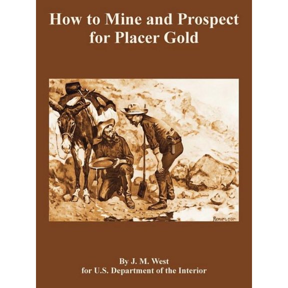 How to Mine and Prospect for Placer Gold (Paperback)
