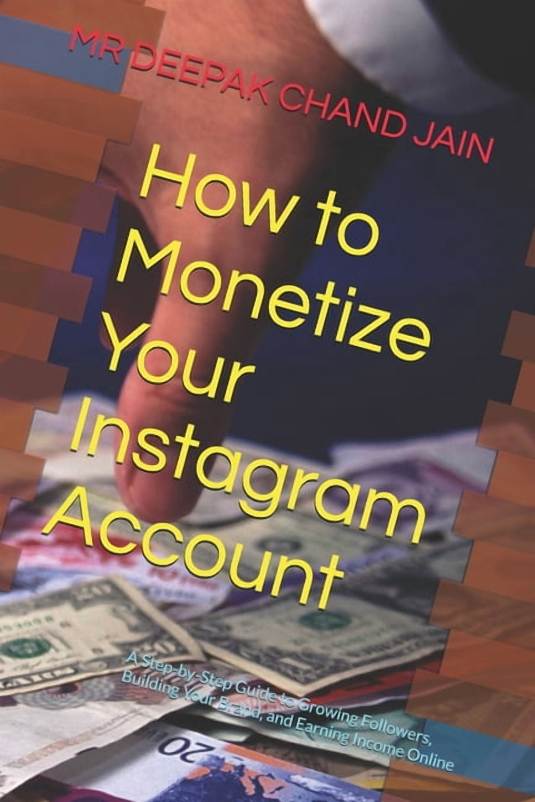 How to Monetize Your Instagram Account: A Step-by-Step Guide to Growing ...