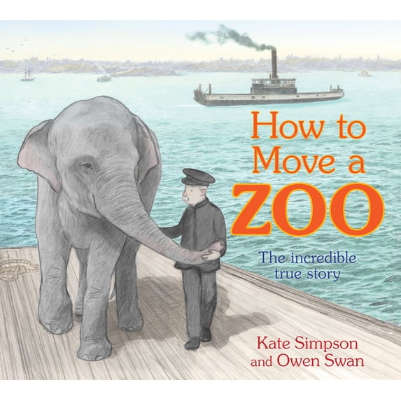 How to Move a Zoo: The Incredible True Story, (Hardcover)
