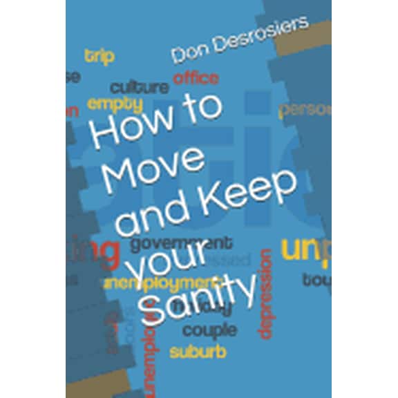 How to Move and Keep your Sanity, (Paperback)