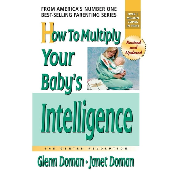 How to Multiply Your Baby's Intelligence, (Paperback)