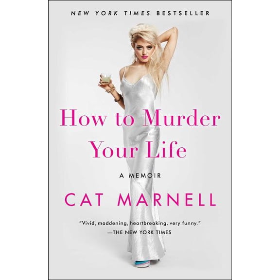 How to Murder Your Life: A Memoir, (Paperback)
