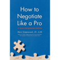 thumbnail image 1 of How to Negotiate Like a Pro: 41 Rules for Resolving Disputes (Paperback) by Mary Greenwood, 1 of 1