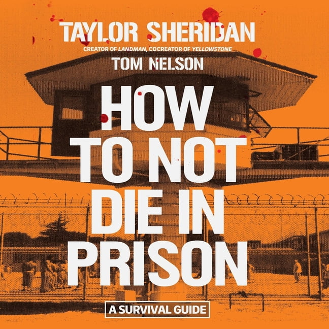 How to Not Die in Prison: A Survival Guide, (Audiobook)