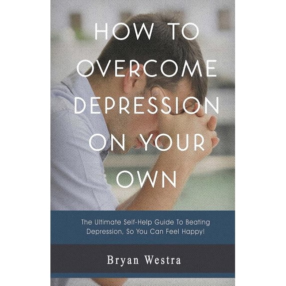How to Overcome Depression on Your Own
